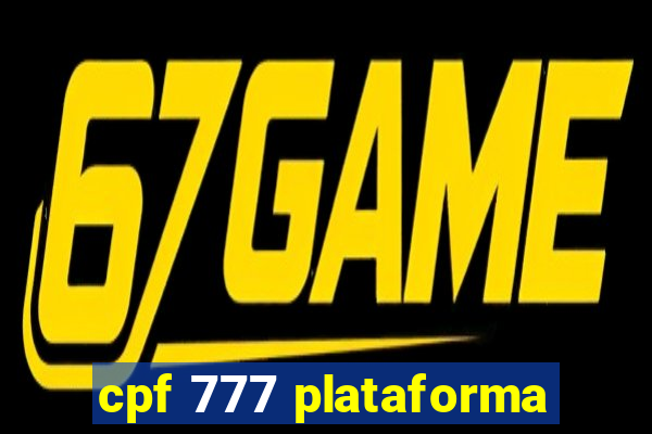 cpf 777 plataforma